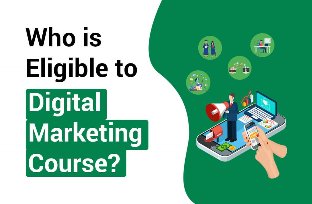 Are You Eligible To Take A Digital Marketing Course? Find Out Here!