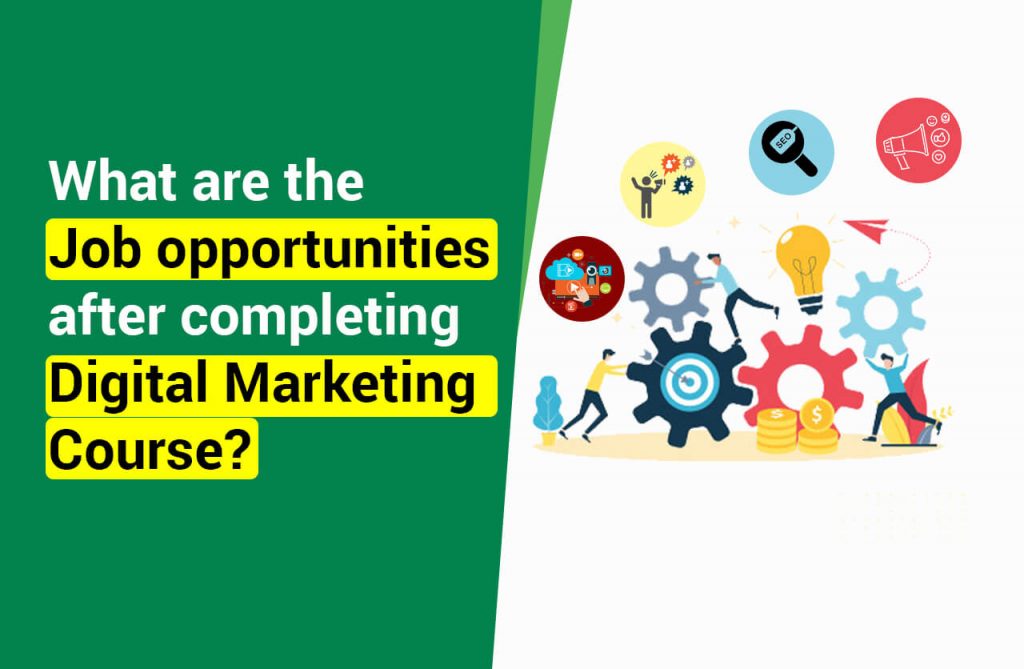 Job Opportunities After Completing the Digital Marketing Course
