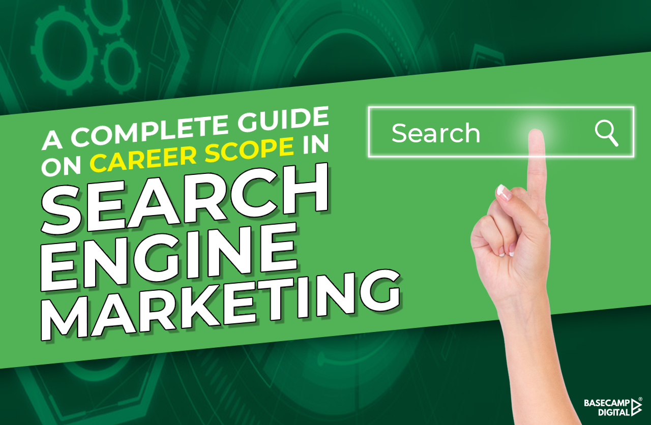 A Complete Guide On Career Scope In Search Engine Marketing